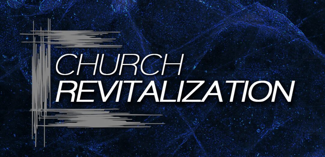 Understanding Church Revitalization